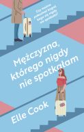 Ok�adka - M�czyzna, kt�rego nigdy nie spotka�am