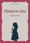 Okadka - Pamitne lata. Dziecistwo