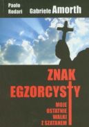 Ok�adka - Znak egzorcysty. Moje ostatnie walki z szatanem