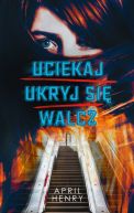 Okładka książki - Uciekaj, ukryj się, walcz