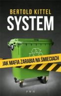 Ok�adka - System. Jak mafia zarabia na �mieciach