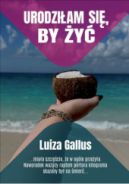 Ok�adka ksi�zki - Urodzi�am si�, by �y�