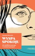 Okadka - Wyspa Spokoju. Jak mindfulness pomaga w trudnych sytuacjach