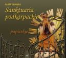 Okładka książki - Sanktuaria podkarpackie (papieskie)