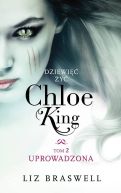 Okadka ksizki - Dziewi y Chloe King. Tom 2. Uprowadzona