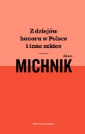 Okadka ksizki - Z dziejw honoru w Polsce i inne szkice