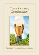 Okadka - Zosta z nami chlebie ywy pamitka pierwszej komuni witej