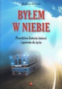 Ok�adka - By�em w Niebie. Prawdziwa historia �mierci i powrotu do �ycia