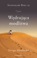 Okładka - Wędrująca modlitwa. Droga Abrahama