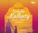 Okadka - Dziecko z Kalkuty. Audiobook