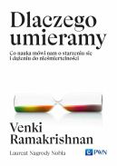 Okadka - Dlaczego umieramy. Co nauka mwi nam o starzeniu si i deniu do niemiertelnoci