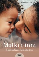 Ok�adka - Matki i inni. Emocjonalna ewolucja cz�owieka