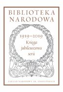 Okadka ksizki - Biblioteka Narodowa 19192019. Ksiga jubileuszowa serii. Pod redakcj Stanisawa Beresia