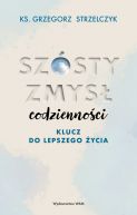 Ok�adka - Sz�sty zmys� codzienno�ci. Klucz do lepszego �ycia