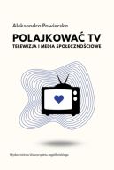 Ok�adka ksi�zki - Polajkowa� TV. Telewizja i media spo�eczno�ciowe