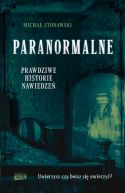 Okadka ksiki - Paranormalne. Prawdziwe historie nawiedze