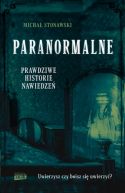 Okadka - Paranormalne. Prawdziwe historie nawiedze