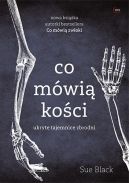 Okładka - Co mówią kości. Ukryte tajemnice zbrodni