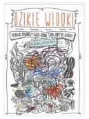 Okadka - Dzikie widoki. Poznawaj krajobrazy wiata, koloruj, szukaj ukrytych zwierzt