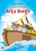 Okadka ksizki - Moja Biblia kropka do kropki. Arka Noego
