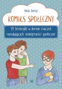 Okadka ksizki - Komiks spoeczny. 33 historyjki w formie wicze rozwijajcych umiejtnoci spoeczne