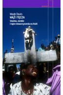 Okładka książki - Wąż i tęcza. Voodoo, zombie i tajne stowarzyszenia na Haiti