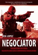 Ok�adka - Negocjator. Prawdziwa historia najskuteczniejszego zawodowego negocjatora