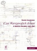 Okładka - Czas Warszawskich Jesieni. O muzyce polskiej lat 1945-2007