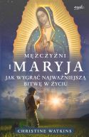 Okadka ksizki - Mczyni i Maryja. Jak wygra najwaniejsz bitw w yciu