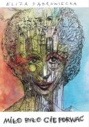 Ok�adka - Mi�o by�o ci� porwa�