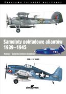 Okładka - Samoloty pokładowe aliantów 1939-1945. Myśliwce  Samoloty bombowo-torpedowe