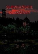 Okładka - Słowiańskie Koszmary