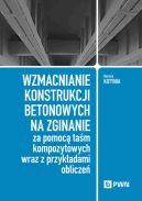 Ok�adka - Wzmacnianie konstrukcji betonowych na zginanie za pomoc� ta�m kompozytowych wraz z przyk�adami oblicze�