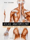 Okadka ksiki - Atlas anatomiczny. Ciao czowieka: budowa i funkcjonowanie. Ciao czowieka: budowa i funkcjonowanie