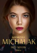 Okładka książki - Trzy siostry. Iskra