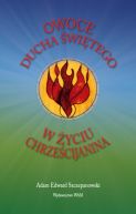 Ok�adka - Owoce Ducha �wi�tego w �yciu chrze�cijanina