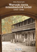 Okładka - Warunki życia mieszkańców Łodzi 1945-1948