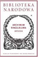 Okładka - Archiwum Ringelbluma. Antologia