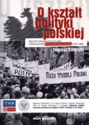 Okładka - O kształt polityki polskiej. Oblicze ideowo-polityczne i działalność Ruchu Młodej Polski (1979-1989)