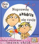 Okładka ksiązki - Charlie i Lola. Naprawdę niedobrze się czuję