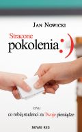 Okadka ksizki - Stracone pokolenia, czyli co robi studenci za Twoje pienidze