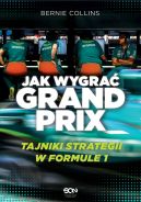 Okadka - Jak wygra Grand Prix. Tajniki strategii w F1