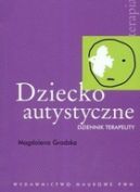 Ok�adka - Dziecko autystyczne. Dziennik terapeuty