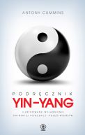 Okadka - Podrcznik yin-yang. Ilustrowane wyjanienie chiskiej koncepcji przeciwiestw