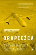Ok�adka - Drapie�ca. Wspomnienia pilota zdalnego zab�jcy