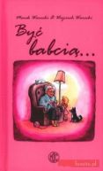 Okładka książki - Być Babcią...