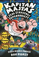 Okładka ksiązki -  Kapitan Majtas i szał Strasznej Superkobiety. (#5)