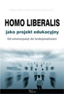 Ok�adka - Homo liberalis jako projekt edukacyjny Od emancypacji do funkcjonalno�ci