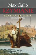 Okładka ksiązki - Rzymianie. Konstantyn Wielki. Imperium Chrystusa