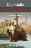 Okadka ksiki - Rzymianie. Konstantyn Wielki. Imperium Chrystusa